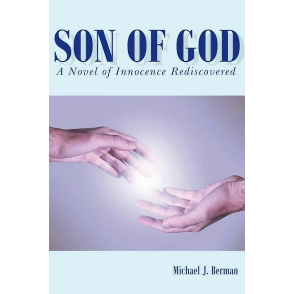 Son of God: A Novel of Innocence Rediscovered