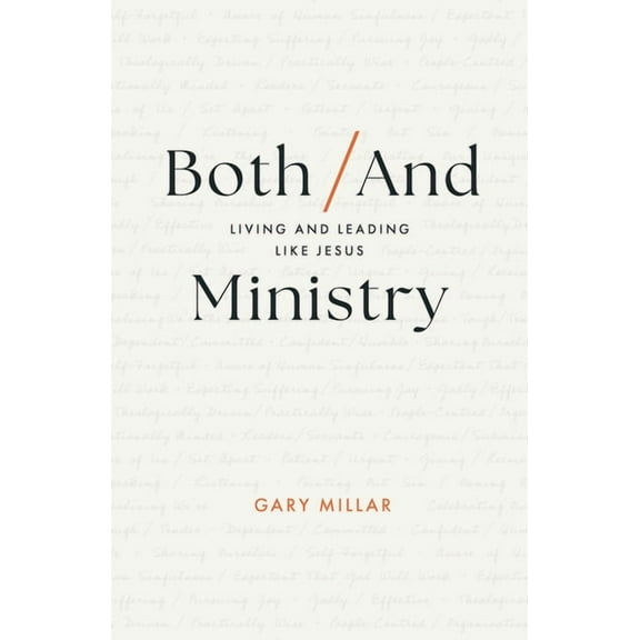 Both/And Ministry: Living and Leading Like Jesus, (Paperback)