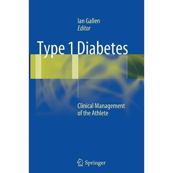 Type 1 Diabetes: Clinical Management of the Athlete, (Paperback)