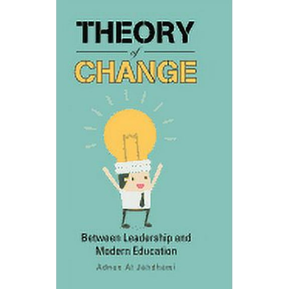 Theory of Change : Between Leadership and Modern Education (Hardcover)