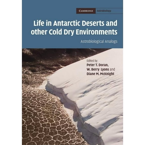 Cambridge Astrobiology Life in Antarctic Deserts and other Cold Dry Environments, Book 5, (Hardcover)