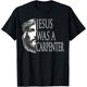 thumbnail image 1 of Jesus was a Carpenter Camiseta, 1 of 2