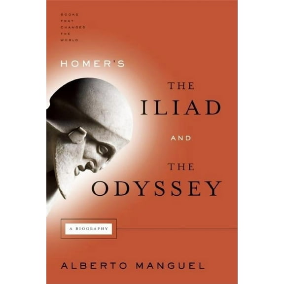 Books That Changed the World Homer's the Iliad and the Odyssey, (Paperback)
