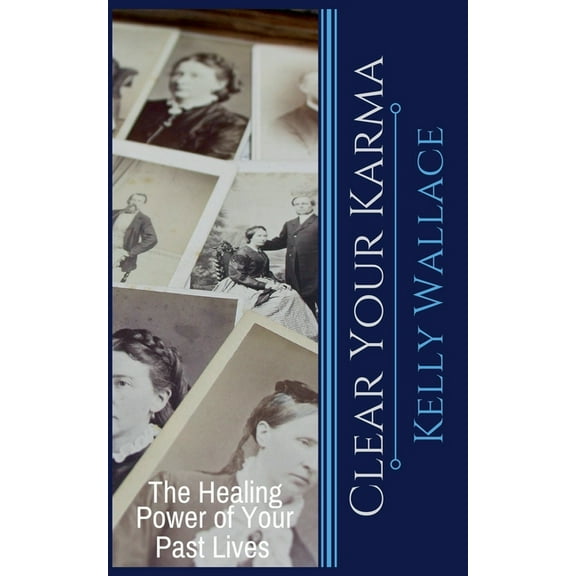 Clear Your Karma - The Healing Power Of Your Past Lives, (Paperback)