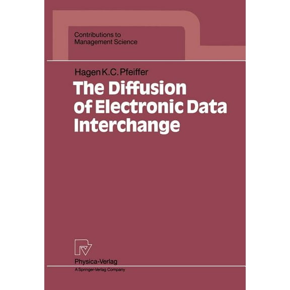 Contributions to Management Science The Diffusion of Electronic Data Interchange, (Hardcover)