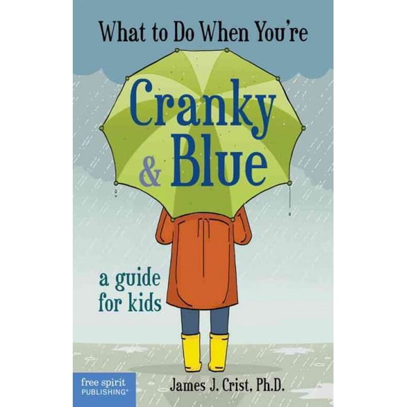 What to Do When You're Cranky & Blue: A Guide for Kids (Paperback)