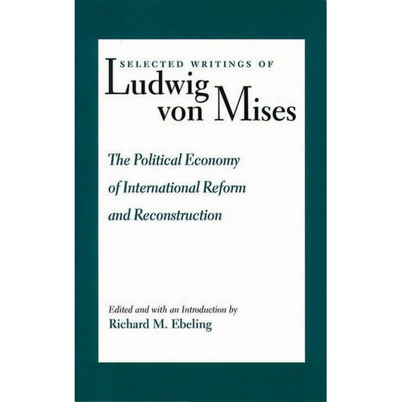 POLITICAL ECONOMY OF INTERNATIONAL REFORM AND RECONSTRUCTION, THE (Paperback)