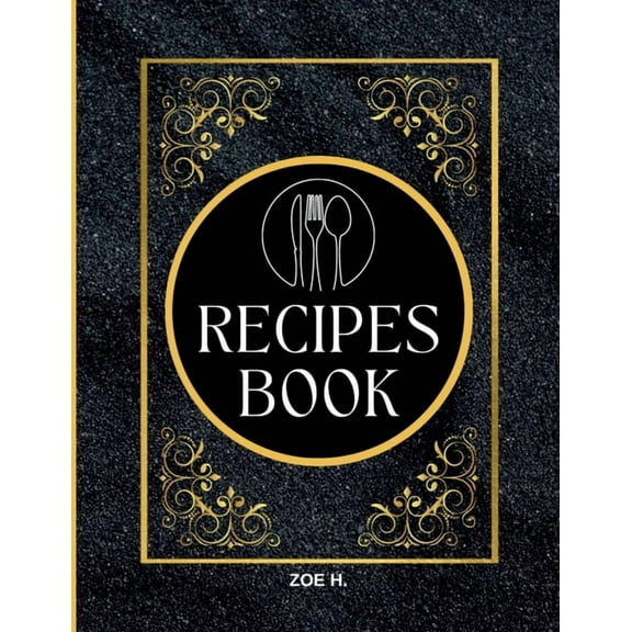 Blank Recipe Book to Write in Your Own Recipes for Men: Create your Personal Cookbook, (Paperback)