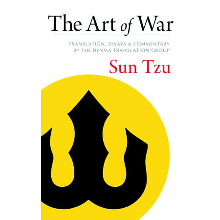 The Art of War : Translation, Essays, and Commentary by the Denma Translation (Sun Tzu Best Translation)