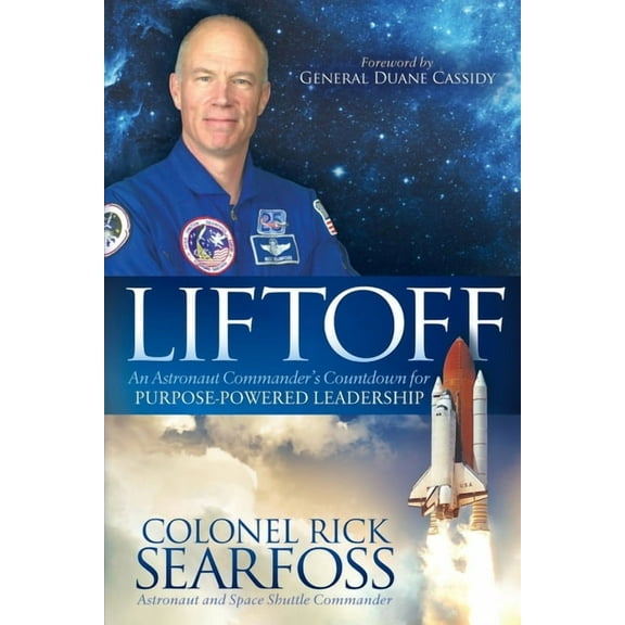 Liftoff: An Astronaut Commander's Countdown for Purpose Powered Leadership, (Paperback)