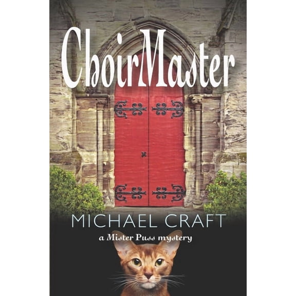 Mister Puss ChoirMaster: A Mister Puss Mystery, Book 2, (Paperback)