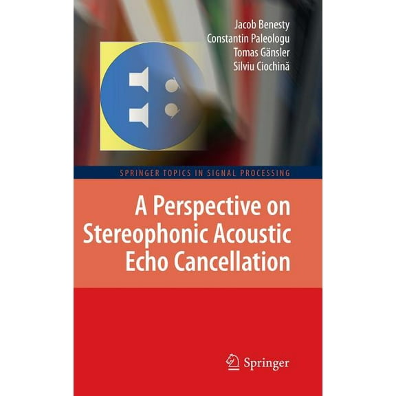 Springer Topics in Signal Processing A Perspective on Stereophonic Acoustic Echo Cancellation, Book 4, (Hardcover)