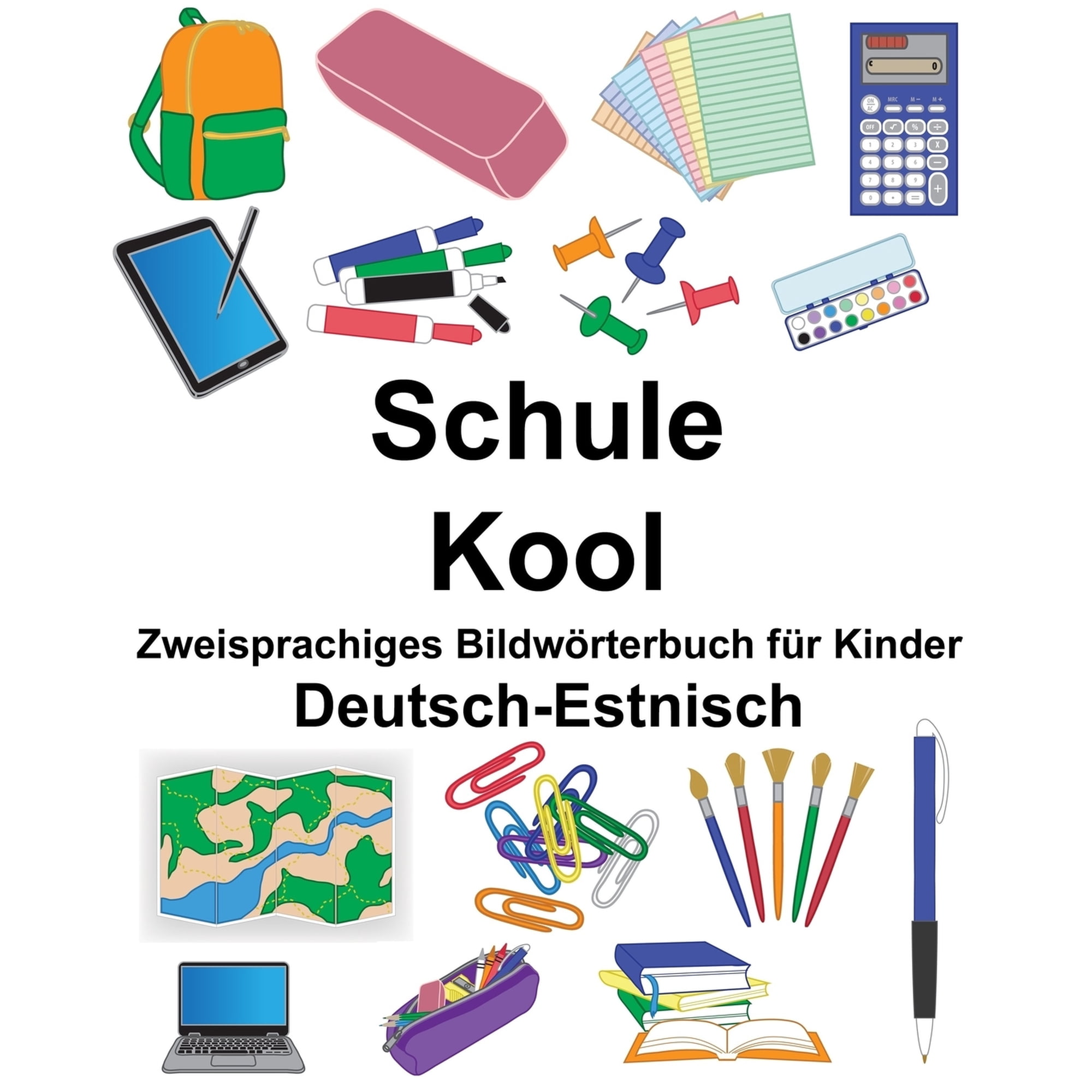 Deutsch-Estnisch Schule/Kool Zweisprachiges Bildwrterbuch fr Kinder FreeBilingualBooks.com German Edition Paperback 172518088X 9781725180888 Richard Carlson Jr.