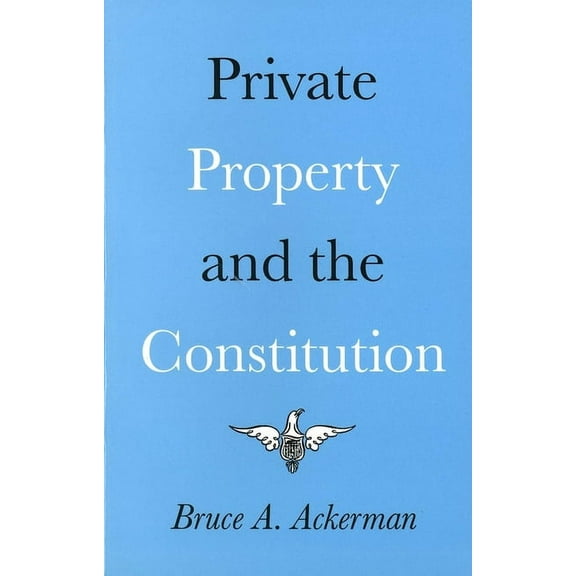 Private Property and the Constitution (Paperback)