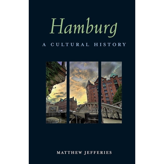 Interlink Cultural Histories Hamburg: A Cultural History, (Paperback)