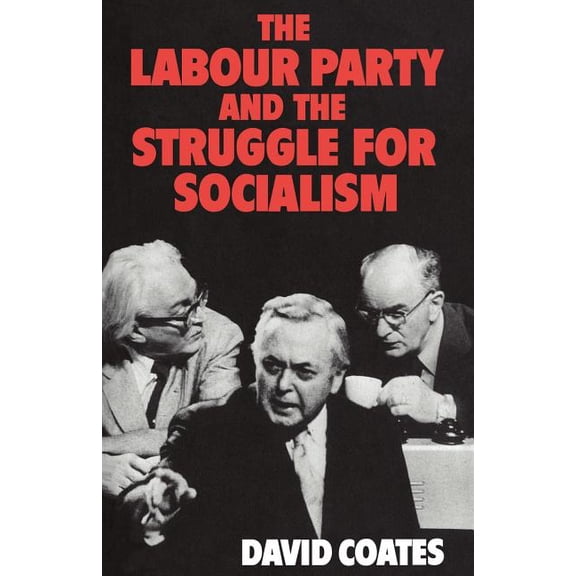 The Labour Party and the Struggle for Socialism, (Paperback)
