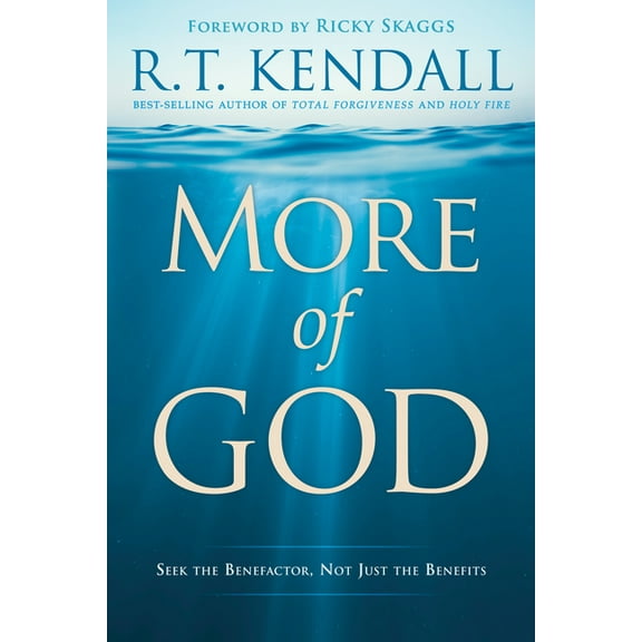 More of God: Seek the Benefactor, Not Just the Benefits, (Paperback)
