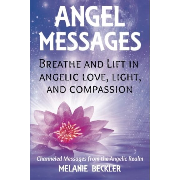 Pre-Owned Angel Messages: Breathe And Lift In Angelic Love, Light And Compassion