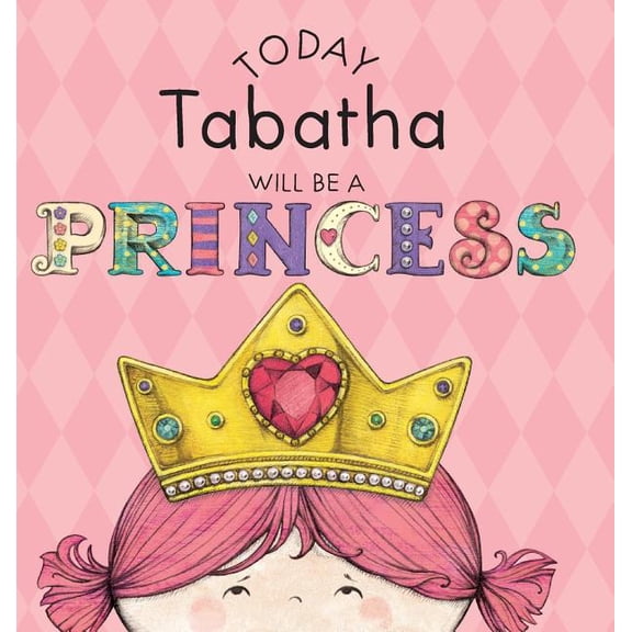 Today Tabatha Will Be a Princess, (Hardcover)