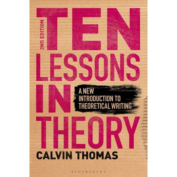 Ten Lessons in Theory: A New Introduction to Theoretical Writing, (Hardcover)