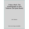 I Was a Monk: The Autobiography of John Tettemer (Re-Quest Books) [Paperback - Used]