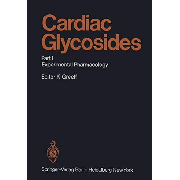 Cardiac Glycosides: Part I: Experimental Pharmacology (Handbook of Experimental Pharmacology)