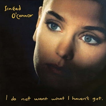 Sinead O'Connor - I Do Not Want What I Haven't Got - Music & Performance - Vinyl