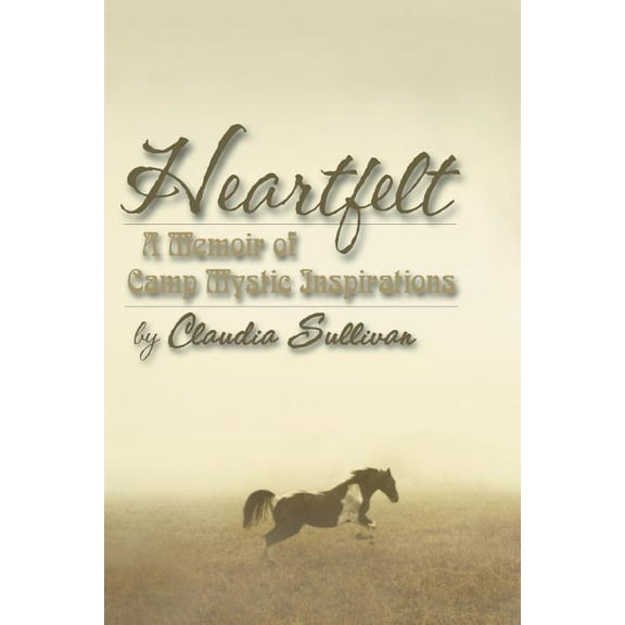 Heartfelt: A Memoir of Camp Mystic Inspirations, (Paperback)