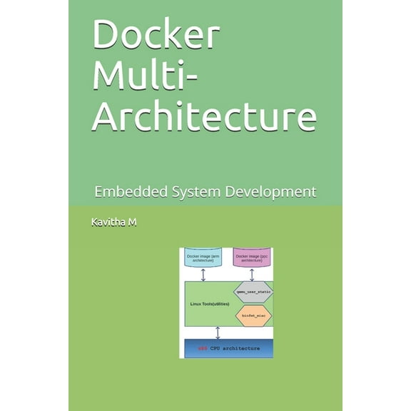 Docker Multi-Architecture : Embedded System Development (Paperback)