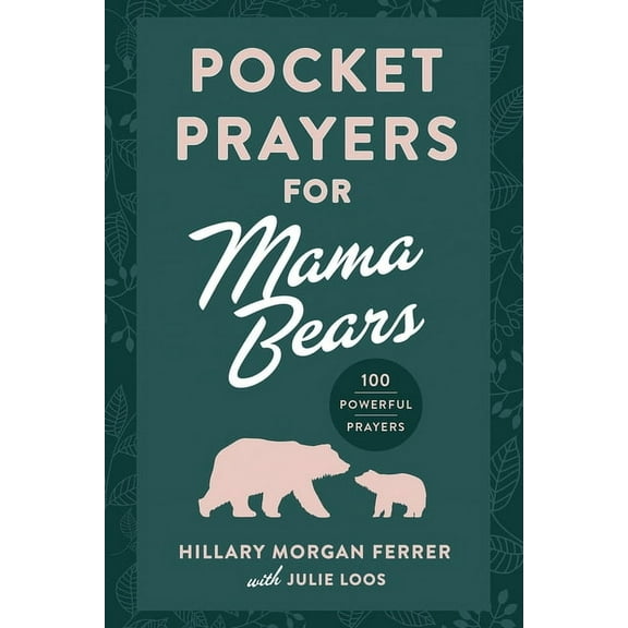 Pocket Prayers for Mama Bears: 100 Powerful Prayers, (Hardcover)