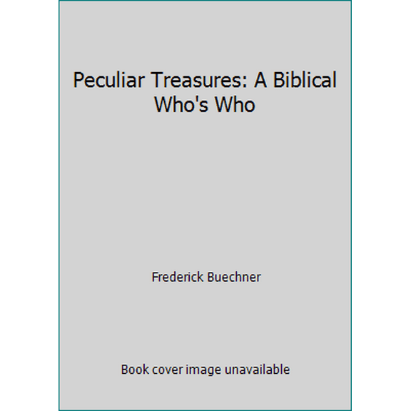 Pre-Owned Peculiar Treasures: A Biblical Who's Who (Hardcover) 006061157X 9780060611576