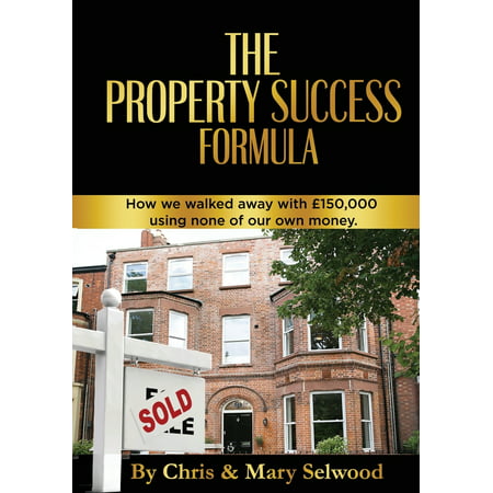 The Property Success Formula : How We Walked Away With £150,000 Using None of Our Own (Best Way To Own Rental Property)