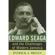 Edward Seaga and the Challenges of Modern Jamaica (Hardcover)