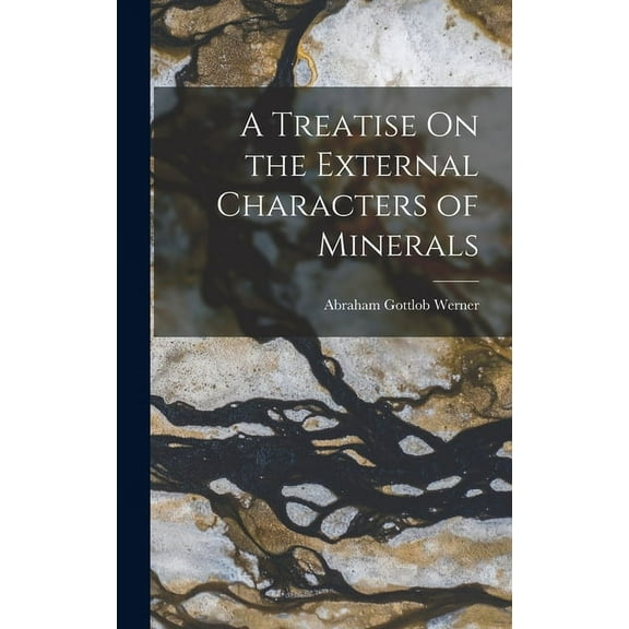 A Treatise On the External Characters of Minerals (Hardcover)