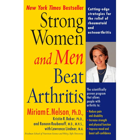 Strong Women and Men Beat Arthritis : Cutting-Edge Strategies for the Relief of Rheumatoid and (Best Cure For Osteoarthritis)