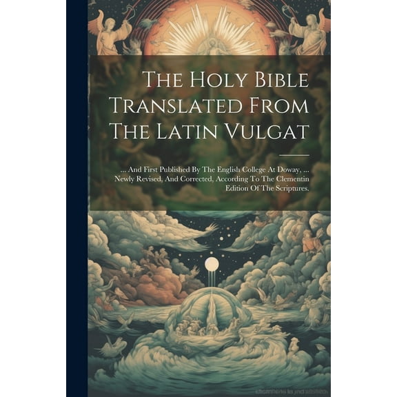 The Holy Bible Translated From The Latin Vulgat (Paperback)