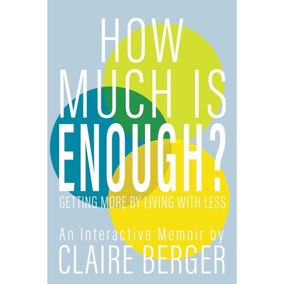 Pre-Owned How Much is Enough?: Getting More by Living With Less (Paperback) 196162446X 9781961624467