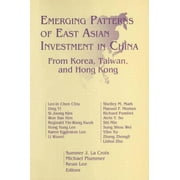 Emerging Patterns of East Asian Investment in China: From Korea, Taiwan and Hong Kong: From Korea, Taiwan and Hong Kong (Paperback)