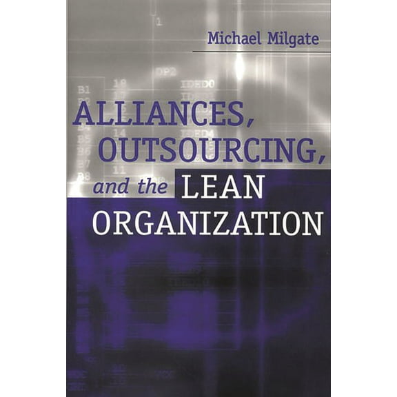 Alliances, Outsourcing, and the Lean Organization, (Hardcover)