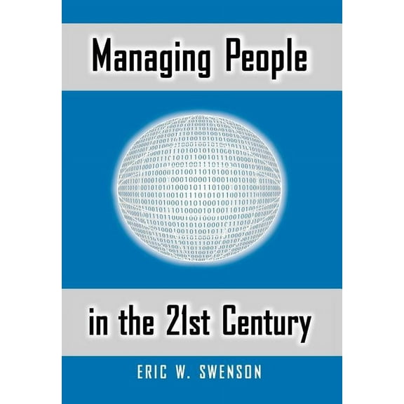 Managing People in the 21st Century: Lessons and Anecdotes from a Life in the Trenches (Hardcover)