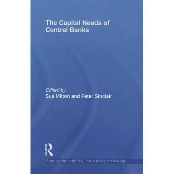Routledge International Studies in Money The Capital Needs of Central Banks, (Paperback)