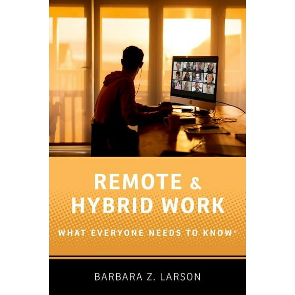 What Everyone Needs to Know Remote and Hybrid Work: What Everyone Needs to Know(r), (Paperback)