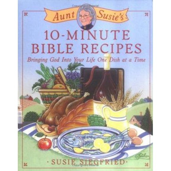 Pre-Owned Aunt Susie's 10-Minute Bible Dinners: Bringing God into Your Life One Dish at a Time (Paperback) 1592330266 9781592330263