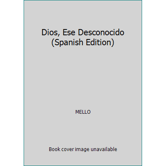 Pre-Owned Dios, Ese Desconocido (Spanish Edition) (Paperback) 9507246363 9789507246364