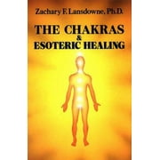 The Chakras & Esoteric Healing [Paperback - Used]