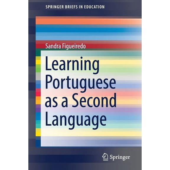 Springerbriefs in Education Learning Portuguese as a Second Language, (Paperback)