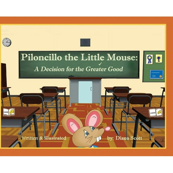 Piloncillo the Little Mouse: A Decision for the Greater Good, (Hardcover)
