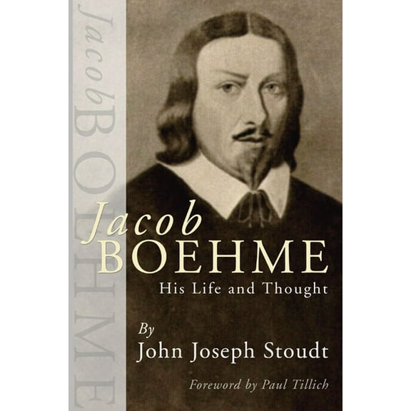Jacob Boehme: His Life and Thought (Paperback)