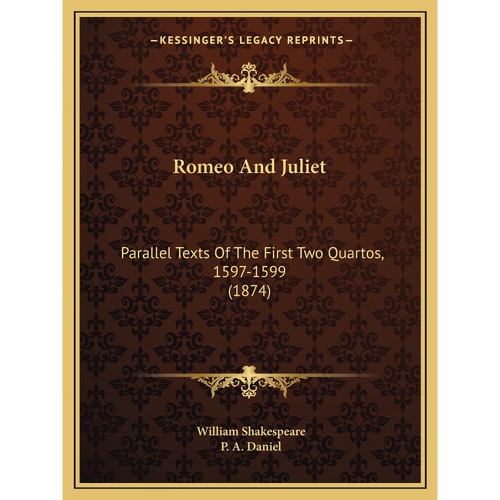 Romeo and Juliet Parallel Texts of the First Two Quartos, 15971599