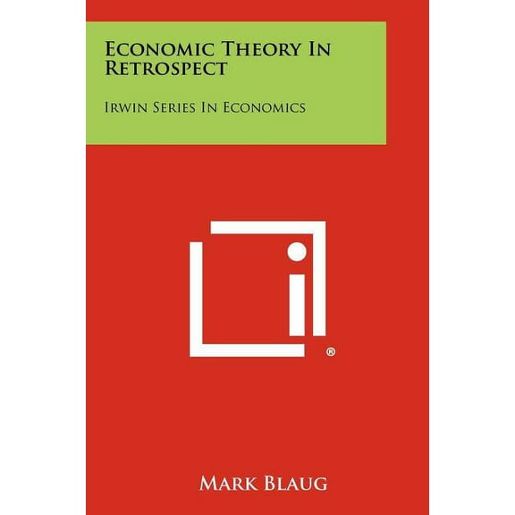 Economic Theory In Retrospect: Irwin Series In Economics (Paperback)